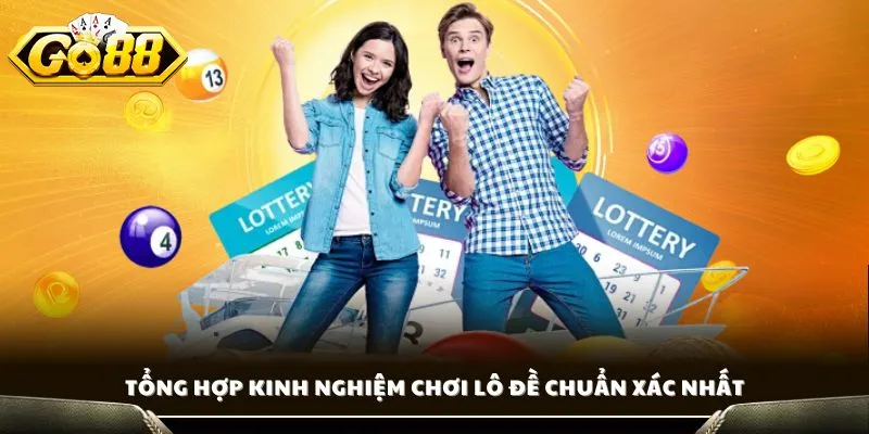 tong hop kinh nghiem choi lo de chuan xac nhat